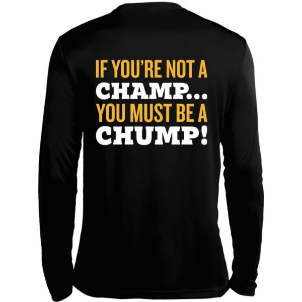 If You're Not A Champ -788 Long Sleeve Moisture-Wicking Tee - Image 2