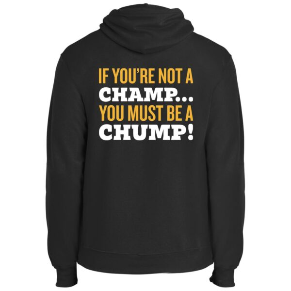 If You're Not A Champ - PC78H Core Fleece Pullover Hoodie - Image 2