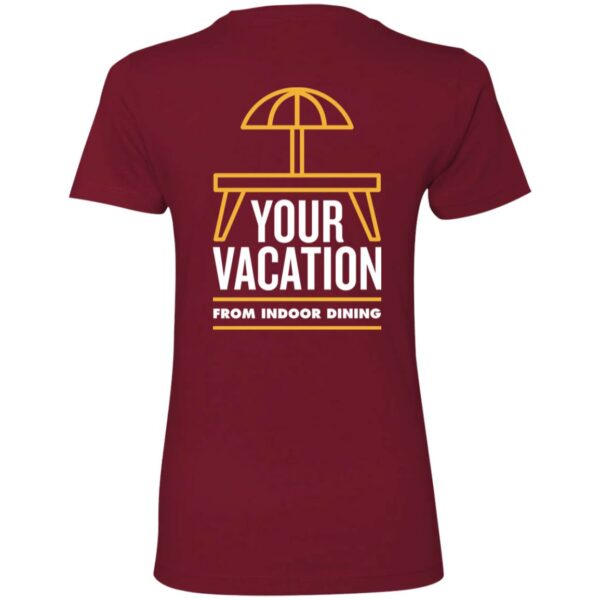 Vacation From Indoor Dining - NL3900 Ladies' Boyfriend T-Shirt - Image 2