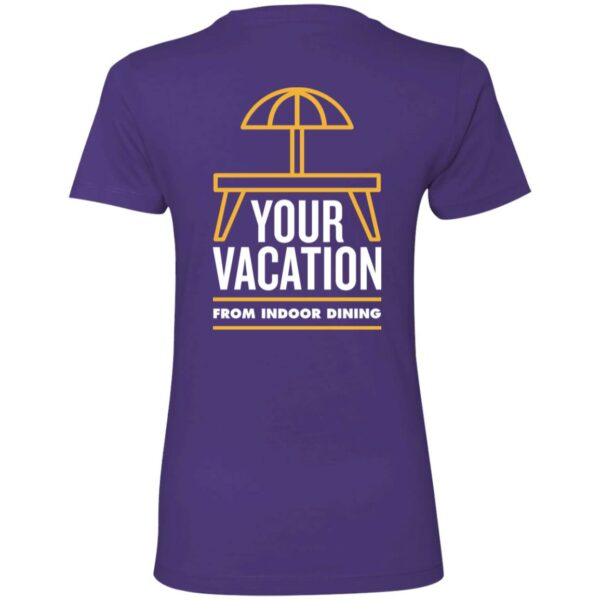 Vacation From Indoor Dining - NL3900 Ladies' Boyfriend T-Shirt - Image 6