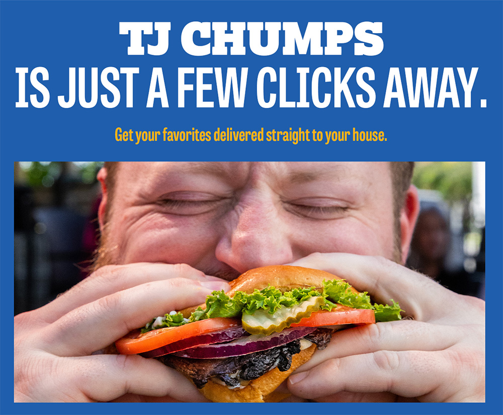 TJ Chumps is just two clicks away.